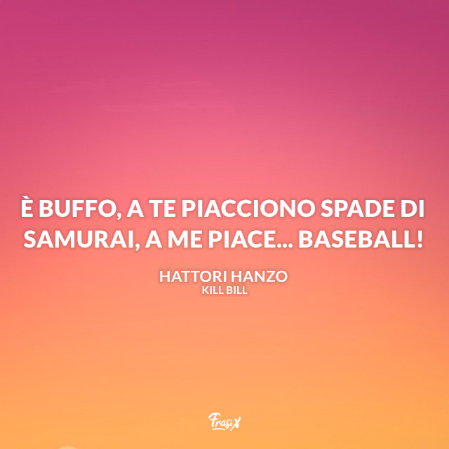 È buffo, a te piacciono spade di samurai, a me piace... Baseball!