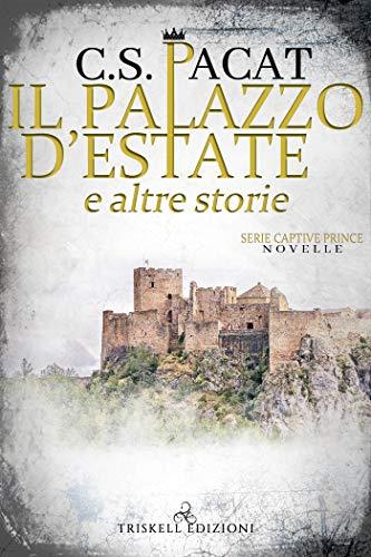 Il palazzo d’estate e altre storie (Captive Prince)