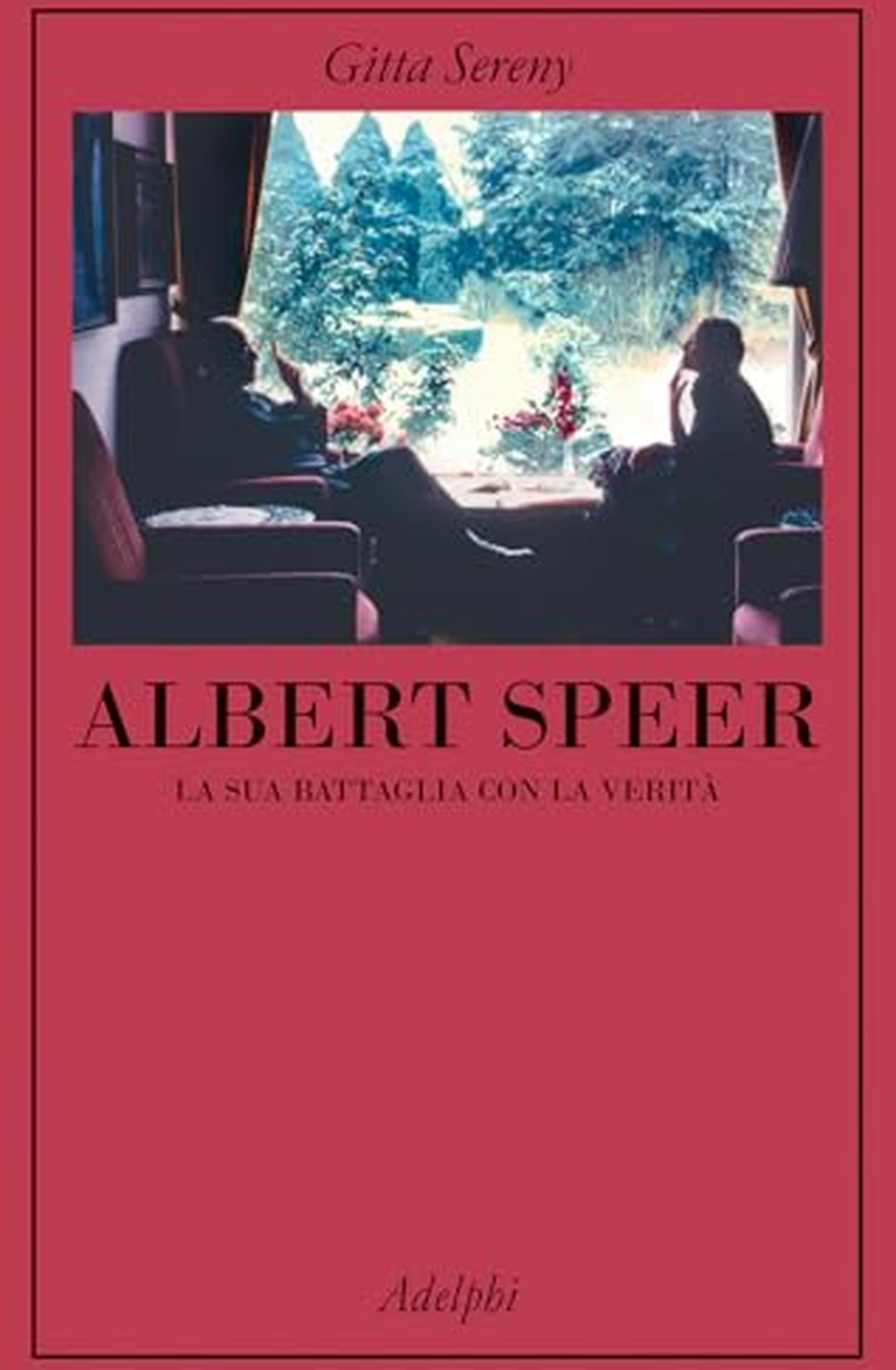 Albert Speer. La sua battaglia con la verità