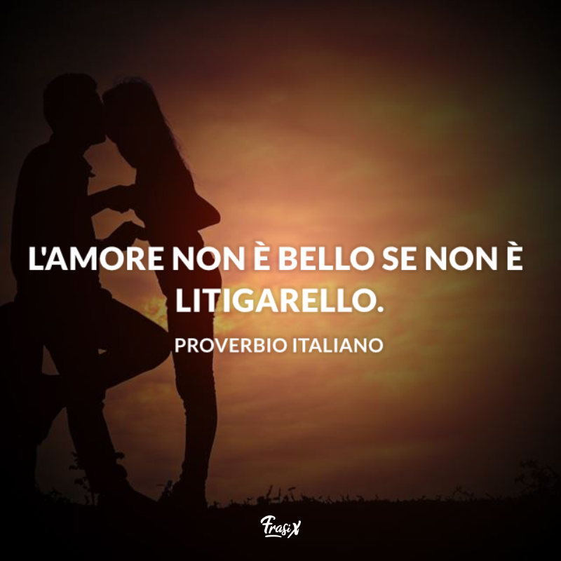 Immagine con frasi fatte: l'amore non è bello se non è litigarello