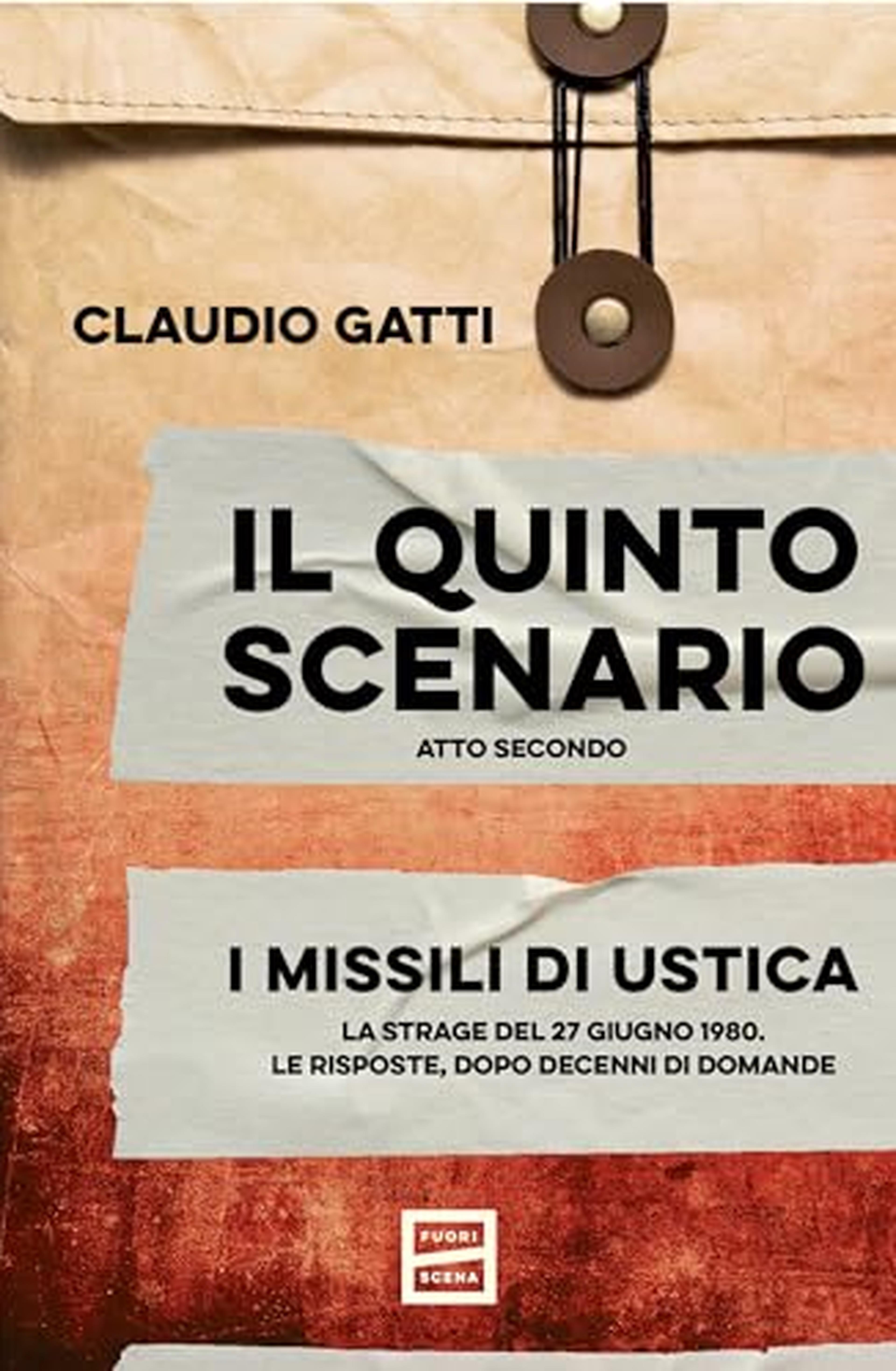 Il quinto scenario: Atto secondo. I missili di Ustica. La strage del 27 giugno 1980. Le risposte, dopo decenni di domande