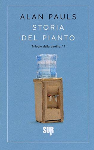 Storia del pianto. Trilogia della perdita: 1
