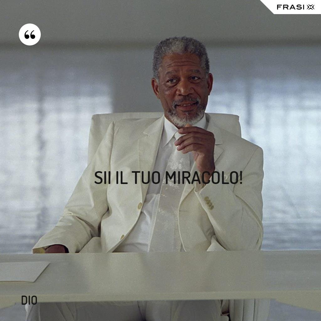 Immagine con frase di "Una settimana da Dio"