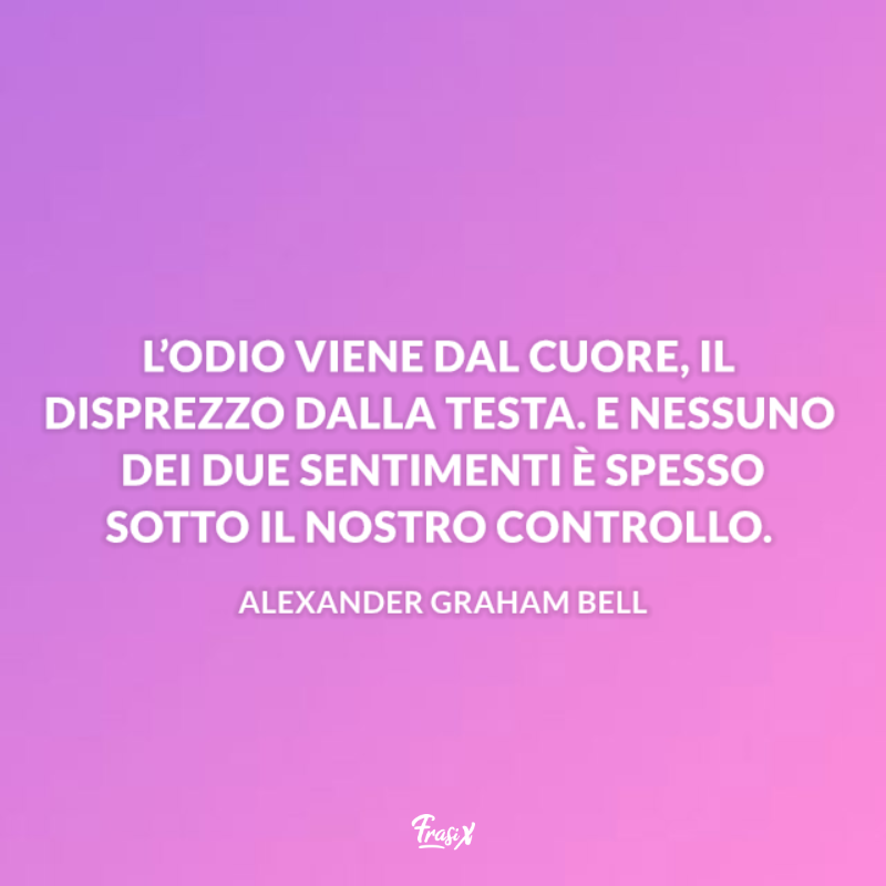 L'odio viene dal cuore, il disprezzo dalla testa