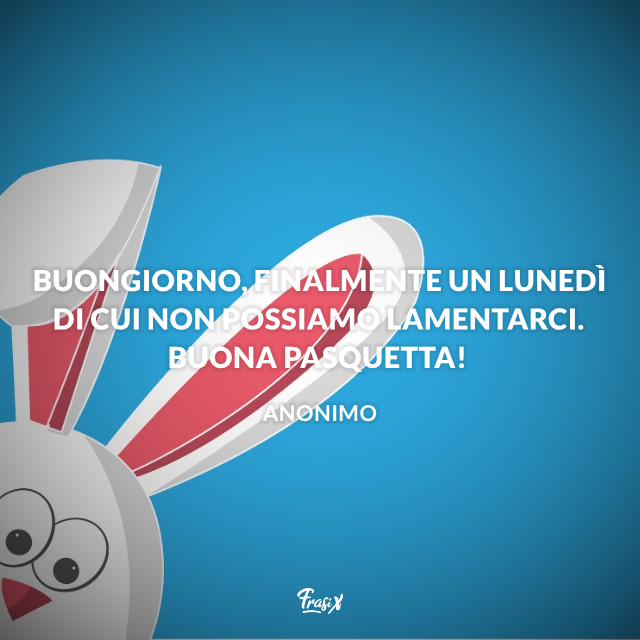 Buongiorno, finalmente un lunedì di cui non possiamo lamentarci. Buona Pasquetta!