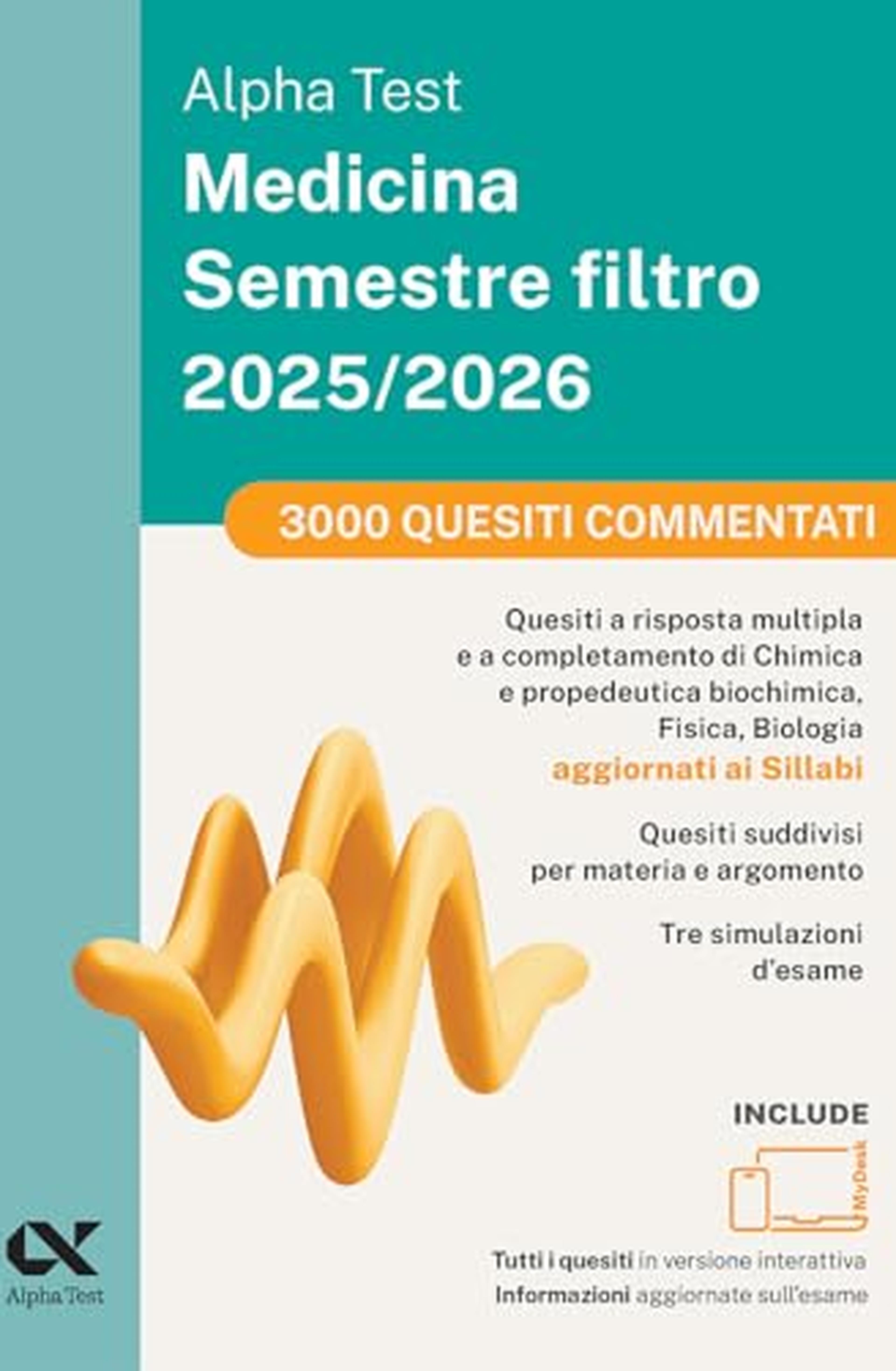 Alpha Test Medicina. Semestre filtro. 3000 quesiti commentati 2025. Per superare le tre prove finali di accesso al secondo semestre di Medicina. Ediz. MyDesk. Con software di simulazione