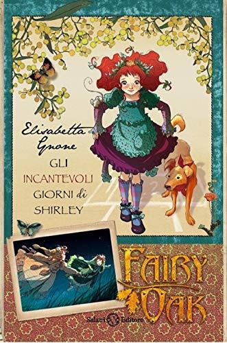 Gli incantevoli giorni di Shirley. Fairy Oak: 5