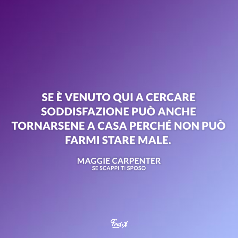 Immagine con citazione sullo stare male per se scappi ti sposo frasi
