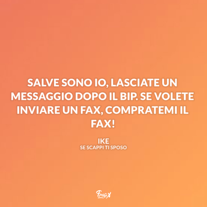 Immagine con battuta messaggio in segreteria per se scappi ti sposo frasi
