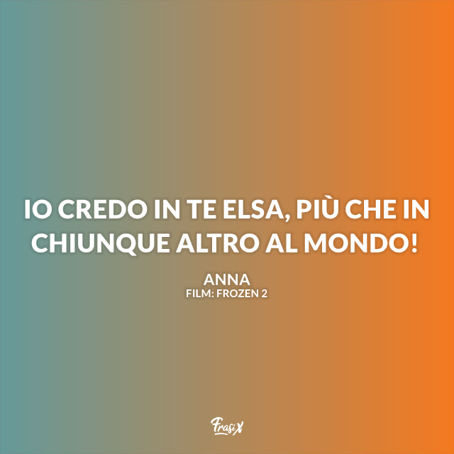 Immagine con frase di Frozen 2 di Anna