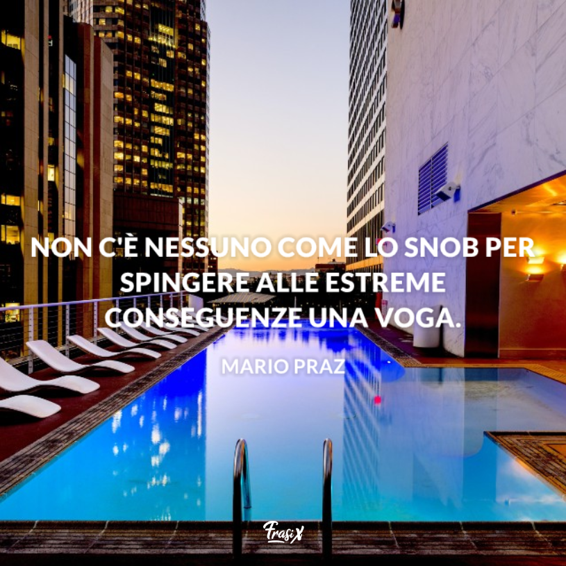Immagine con citazione praz per frasi sull'essere snob
