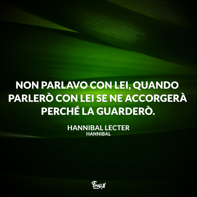 Non parlavo con lei, quando parlerò con lei se ne accorgerà perché la guarderò.