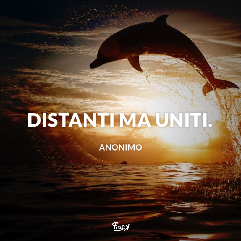 Immagine con citazione distanti ma uniti per uniti ce la faremo frasi