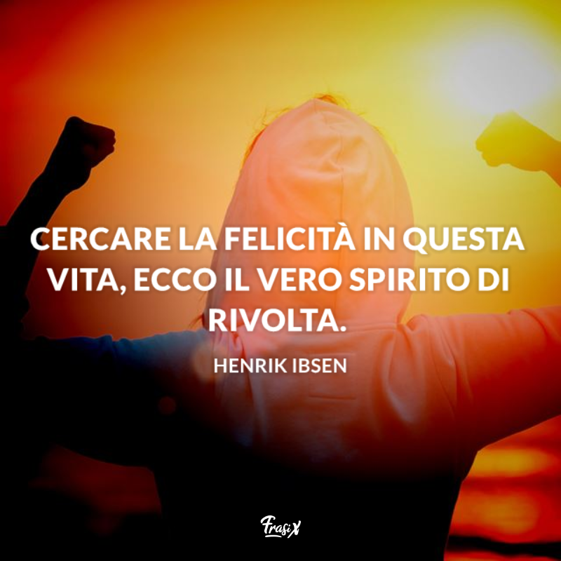 Immagine con citazione ibsen per pensieri mattutini