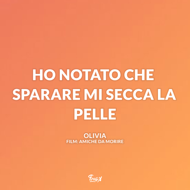 Immagine con frasi di Amiche da morire