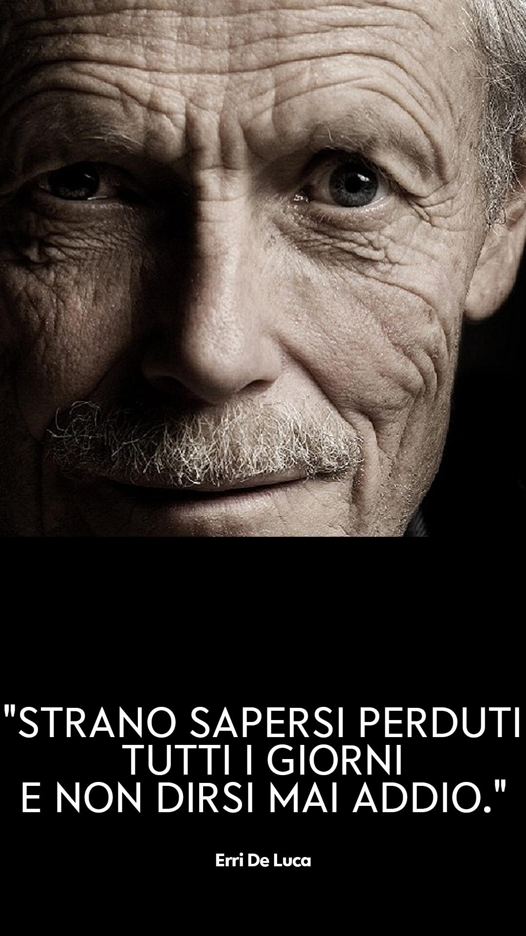 Le frasi di Erri De Luca