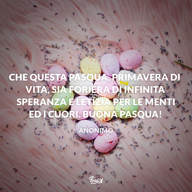 Che questa Pasqua, primavera di vita, sia foriera di infinita speranza e letizia per le menti ed i cuori. Buona Pasqua!