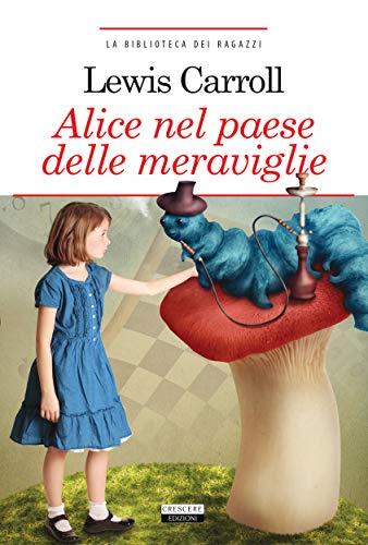 Alice nel paese delle meraviglie: Ediz. integrale con immagini originali (formato kindle)