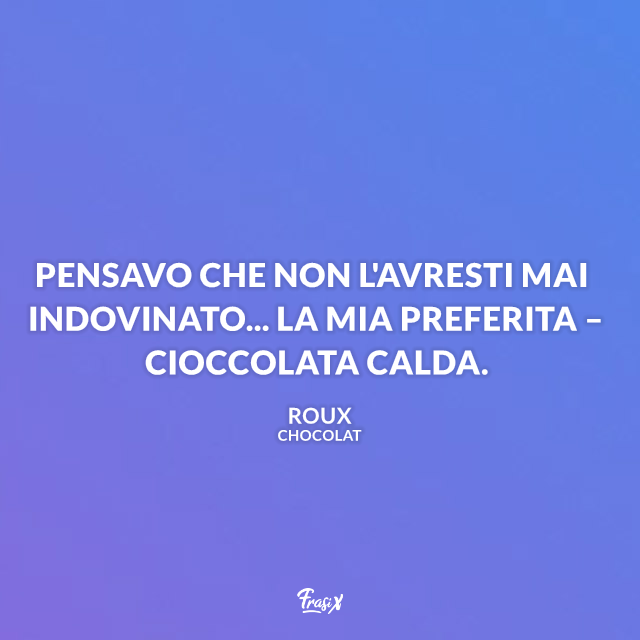 Frasi celebri dal film Chocolat