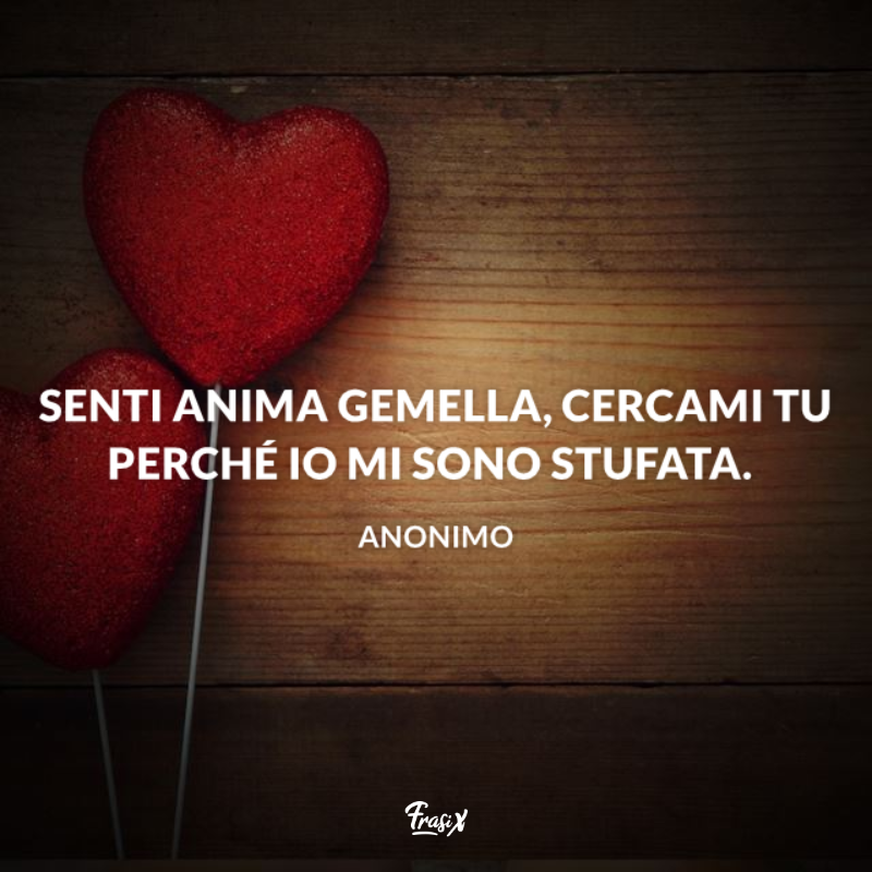 Immagine con citazione anonima per frasi divertenti sull'anima gemella