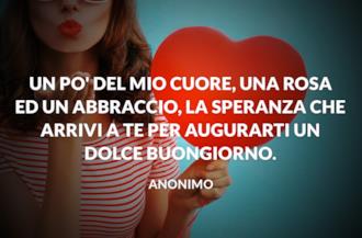 Un po' del mio cuore, una rosa per augurarti un dolce buongiorno