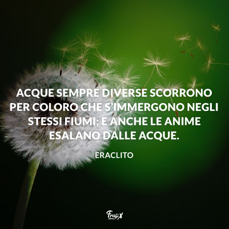 Immagine con citazione eraclito per pensieri sulla vita che scorre