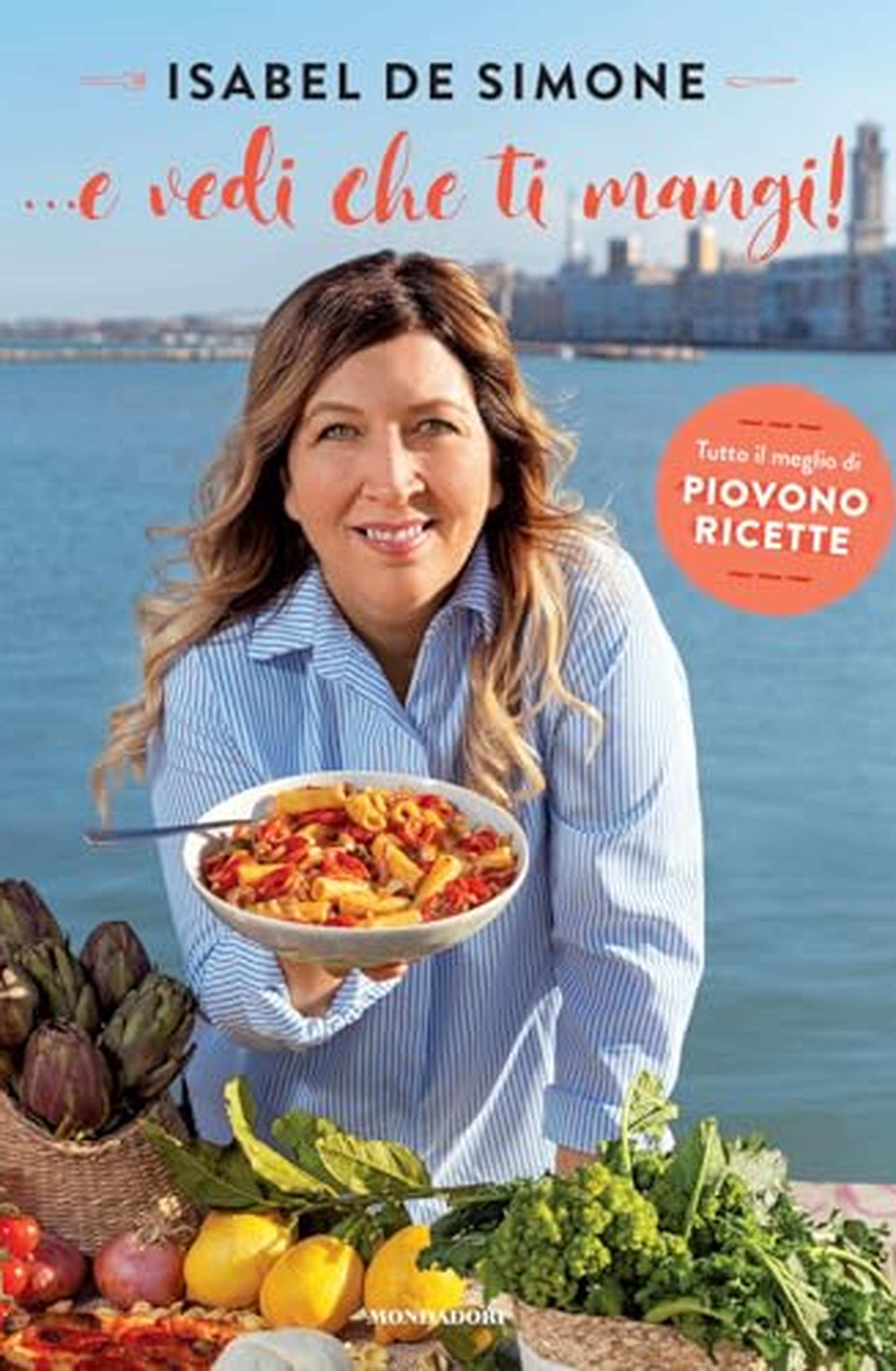 ... E vedi che ti mangi! Tutto il meglio di Piovono ricette