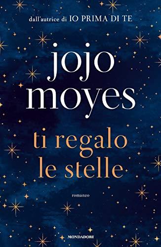 Ti regalo le stelle, di JoJo Moyes