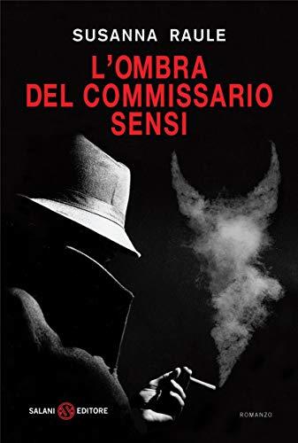 L'ombra del commissario Sensi: Un'inchiesta del commissario Sensi