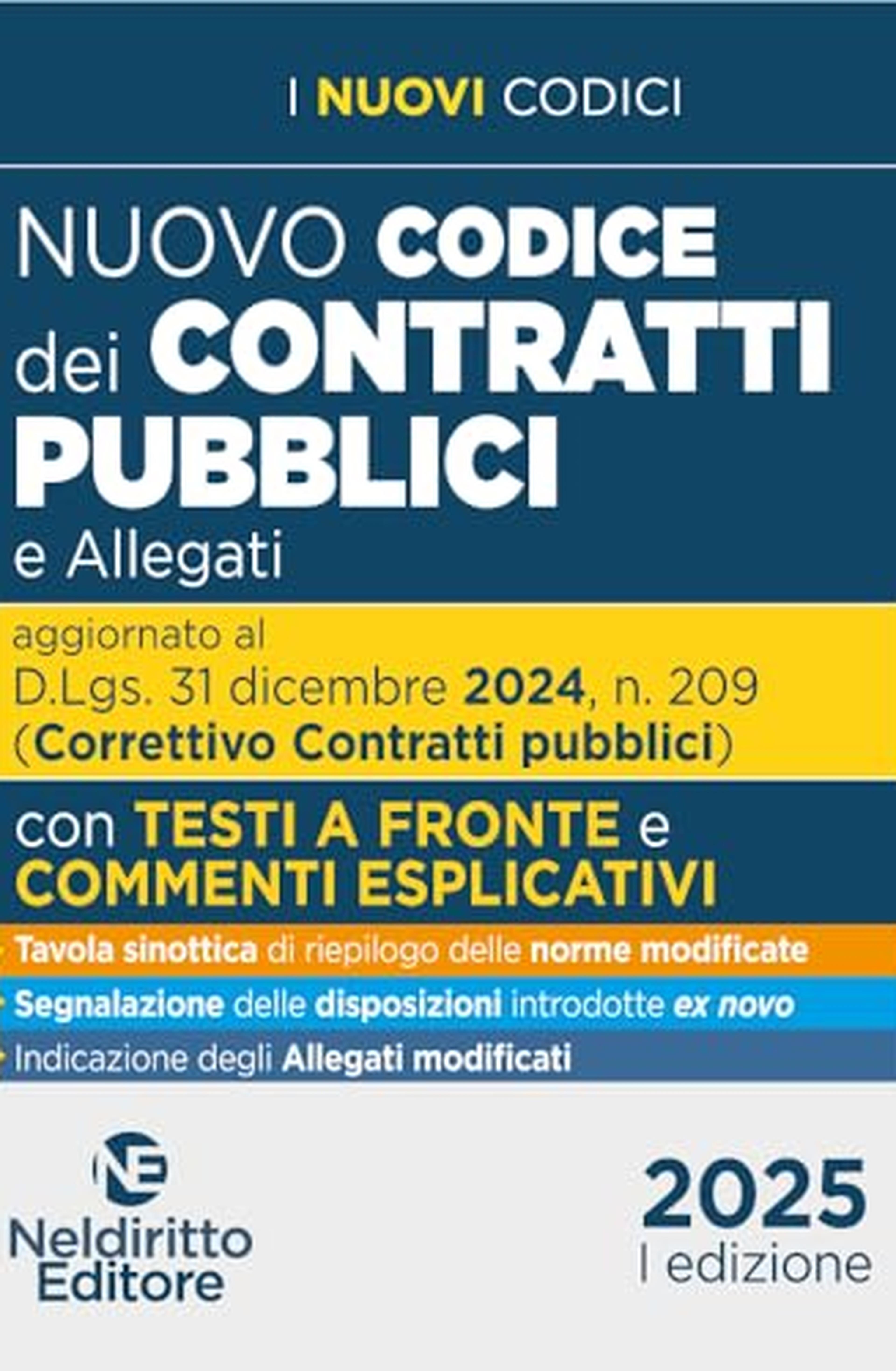 Codice dei contratti pubblici con testo a fronte 2025. Aggiornato al D. Lgs. 31 dicembre 2024, n. 209 (Decreto Correttivo Contratti pubblici)