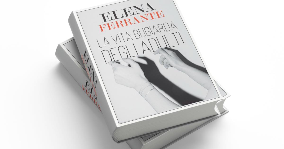 Elena Ferrante La Vita Bugiarda Degli Adulti