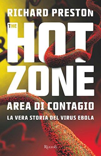 The Hot Zone: Area di contagio. La vera storia del virus ebola (Formato Kindle)