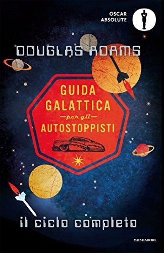 Guida galattica per gli autostoppisti. Il ciclo completo (Copertina Flessibile)