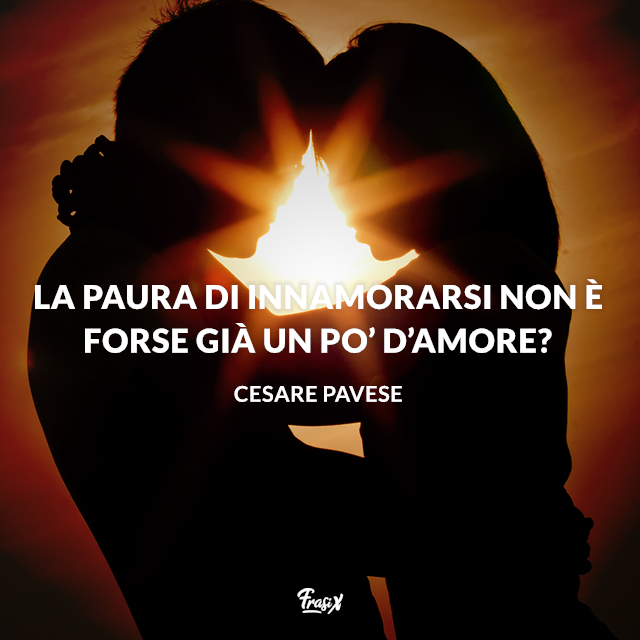 Immagine innamorati e citazione La paura di innamorarsi non è forse già un po’ d’amore 