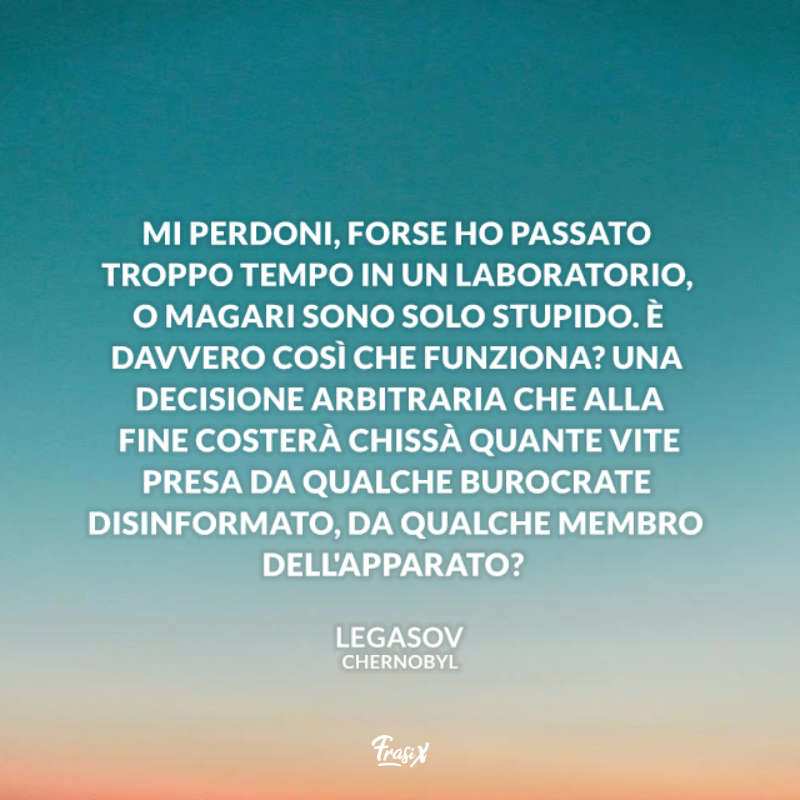 Immagine con citazione legasov per frasi serie tv chernobyl