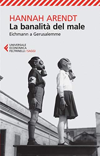 La banalità del male: Eichmann a Gerusalemme