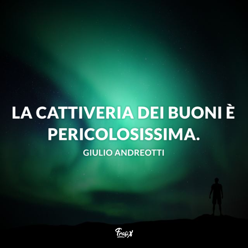 Immagine con citazione andreotti per frasi sulla cattiveria di una persona