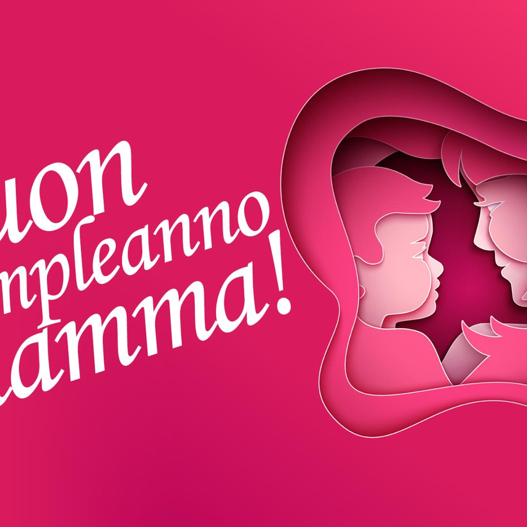 Auguri Mamma 50 Frasi E Immagini Per Augurarle Buon Compleanno