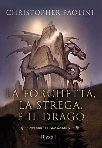 La forchetta, la strega, e il drago: Racconti di Alagaesia (Il Ciclo dell'Eredità Vol. 5) (Formato Kindle)