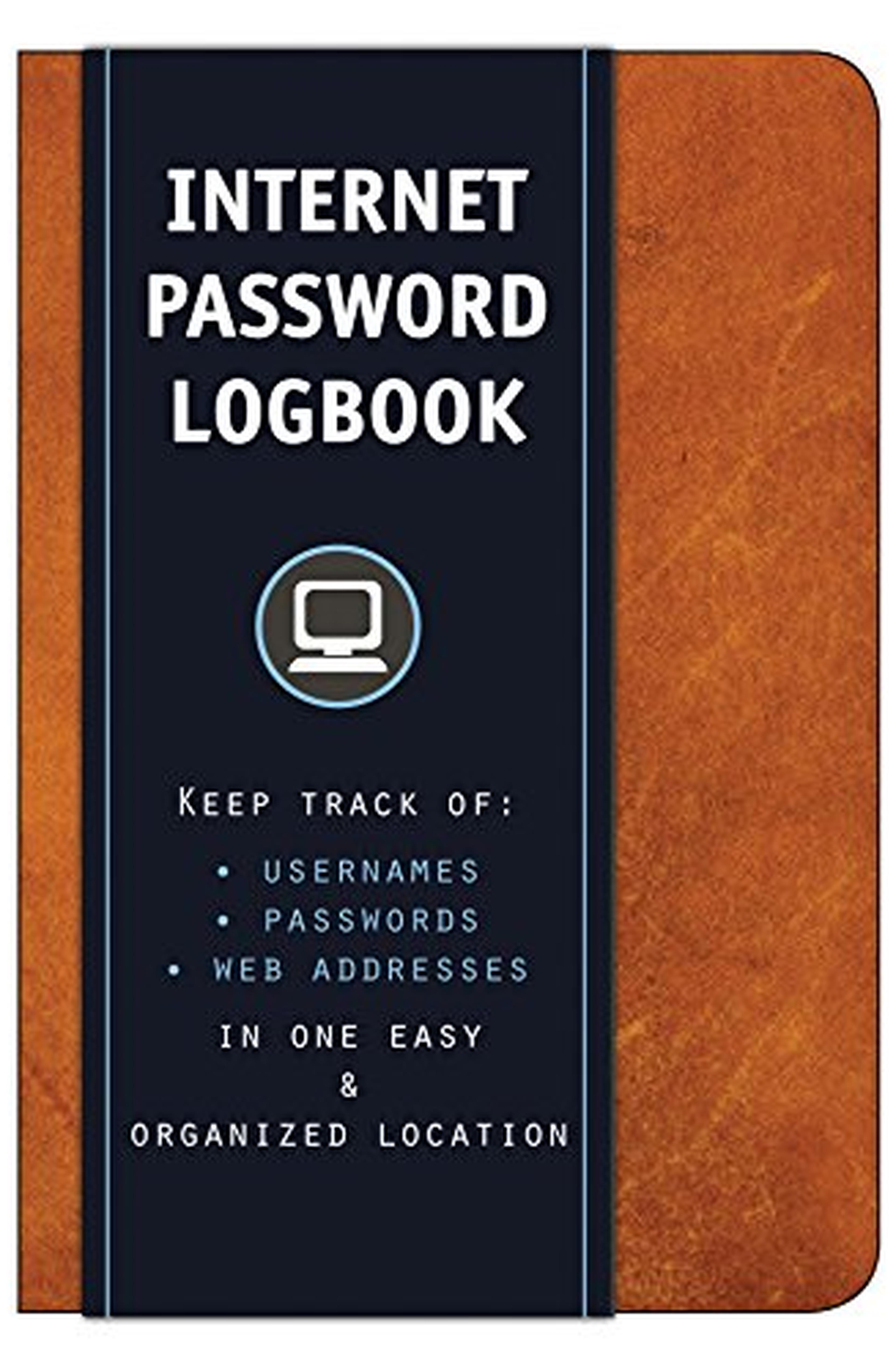 Internet Password Logbook: Keep Track of Usernames, Passwords, Web Addresses in One Easy & Organized Location