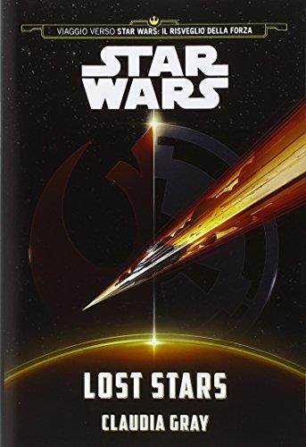 Lost stars. Star Wars (Viaggio verso Star Wars: Il risveglio della forza)