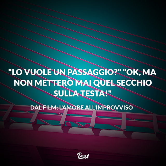 "Lo vuole un passaggio?" "Ok, ma non metterò mai quel secchio sulla testa!"