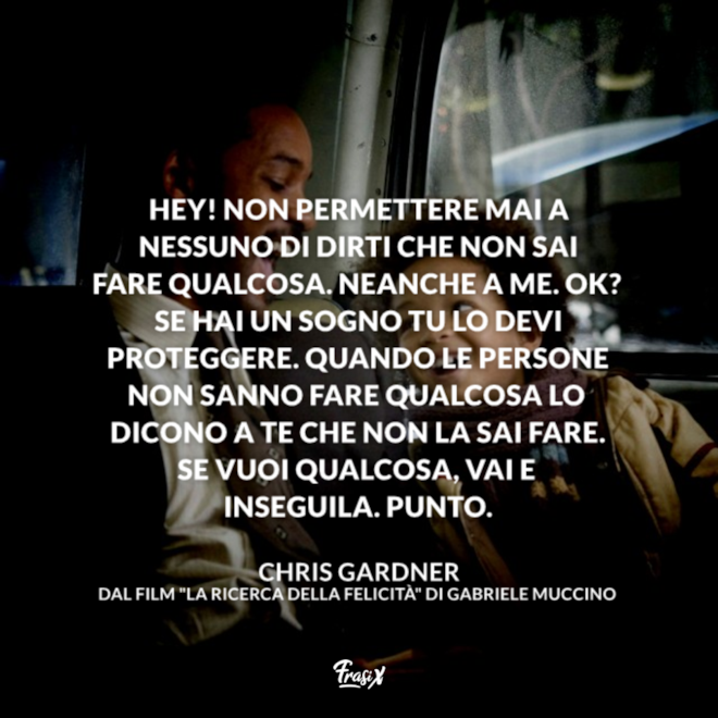 La Ricerca Della Felicità Frasi Non Permettere Mai A Nessuno