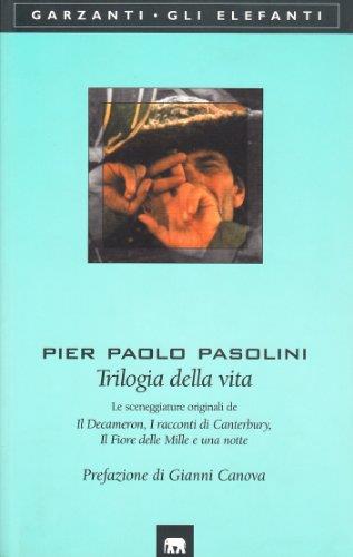 Trilogia della vita: Le sceneggiature originali de Il Decameron-I racconti di Canterbury-Il fiore delle Mille e una notte