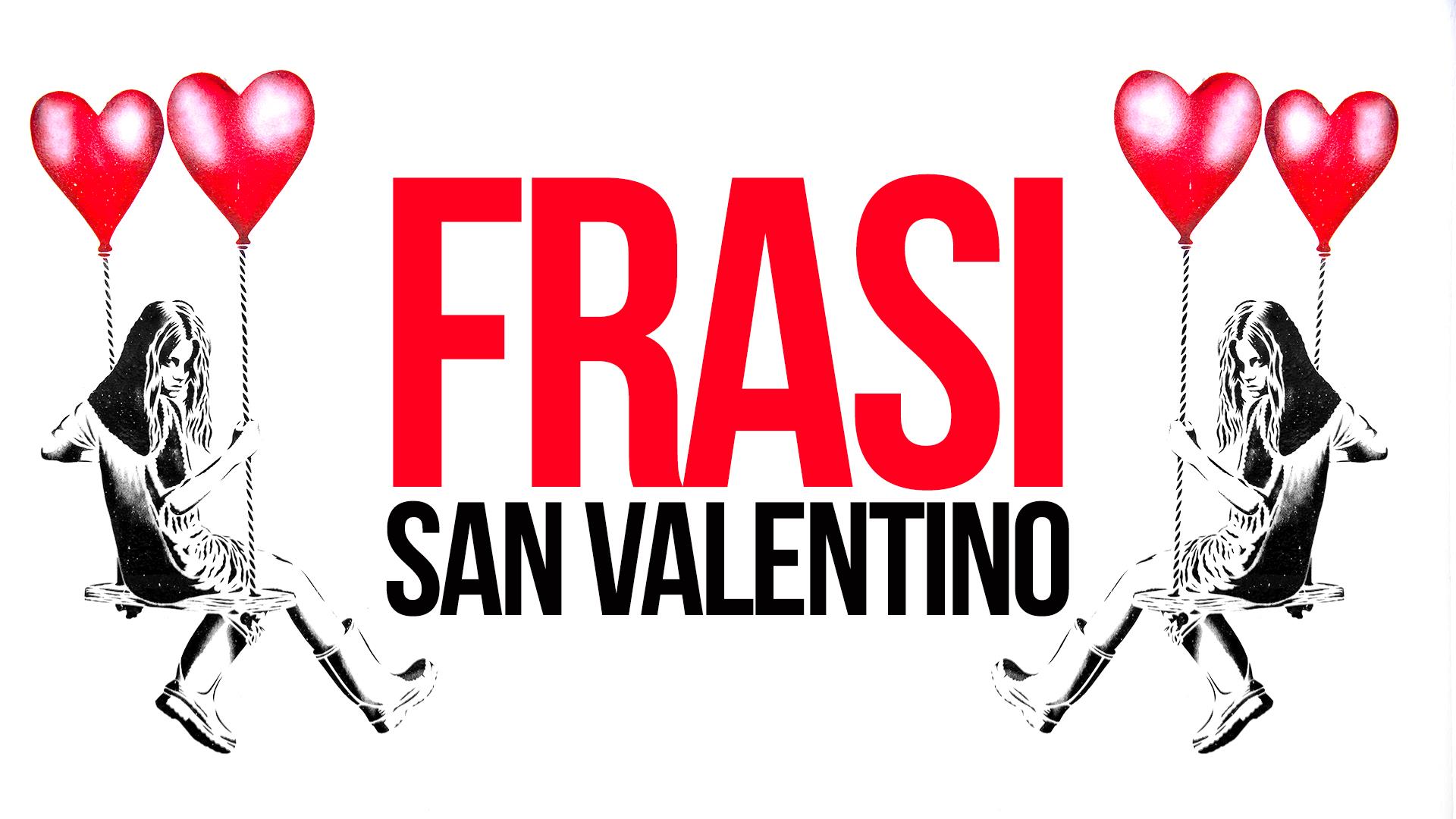 50 Frasi Per San Valentino 2021 Da Dedicare A Lui E Lei